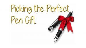 Picking the Perfect Pen Gift